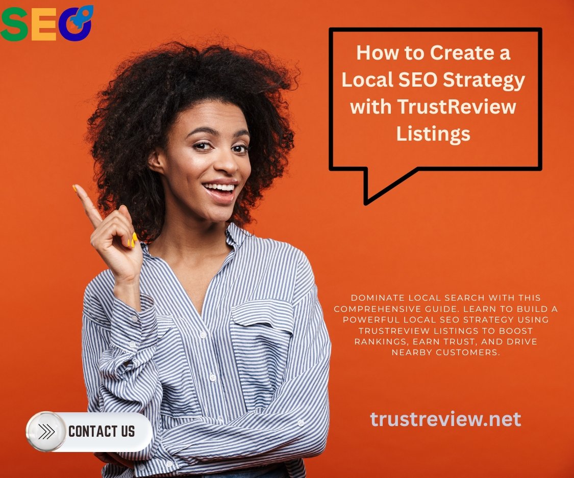 How to Create a Local SEO Strategy with TrustReview Listings